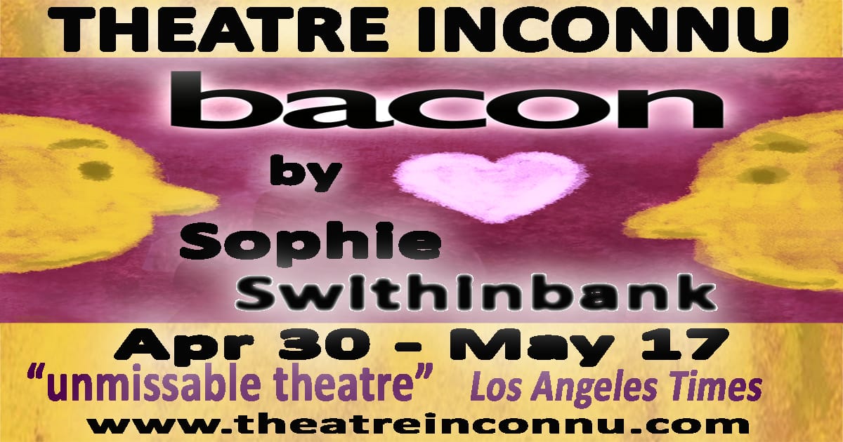 Theatre Inconnu's Bacon