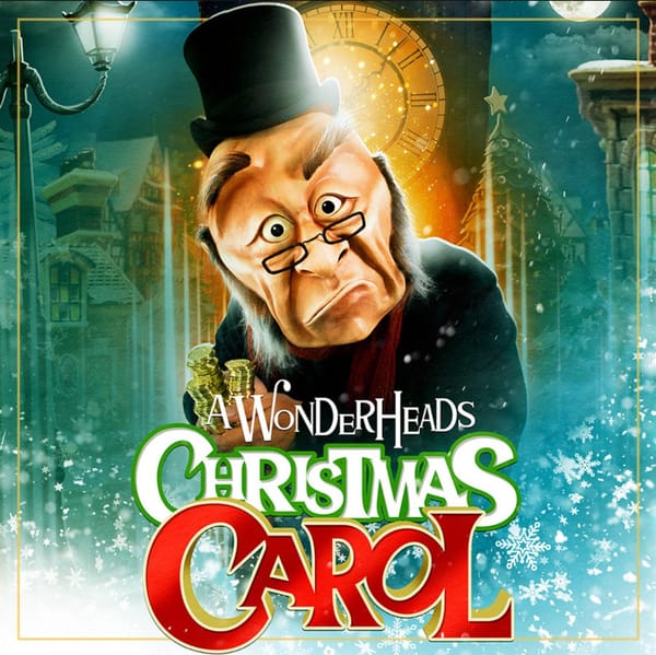 Wonderheads Christmas Carol (A retrospective Review)
